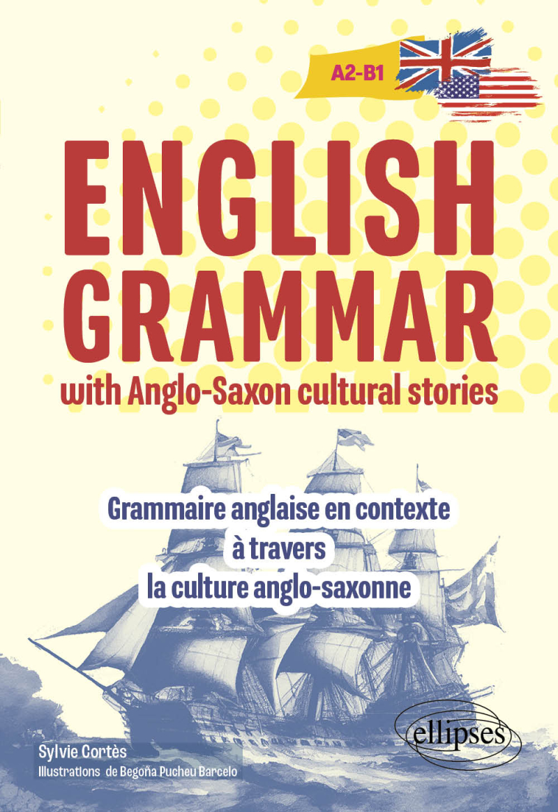 English Grammar with Anglo-Saxon cultural stories (A2-B1) - Grammaire anglaise en contexte à travers la culture anglo-saxonne