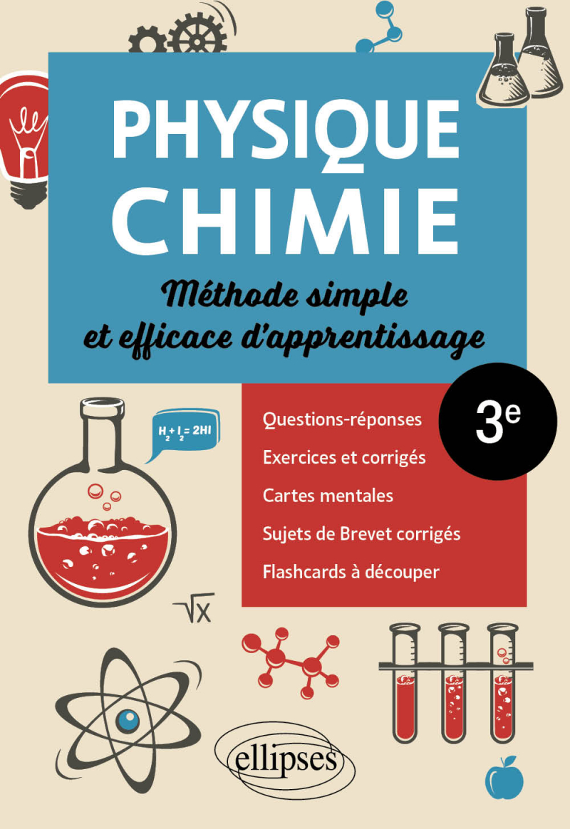 Physique-Chimie - 3e - Méthode simple et efficace d'apprentissage - Questions-réponses, exercices et corrigés, cartes mentales, sujets de Brevet corrigés et flashcards à découper