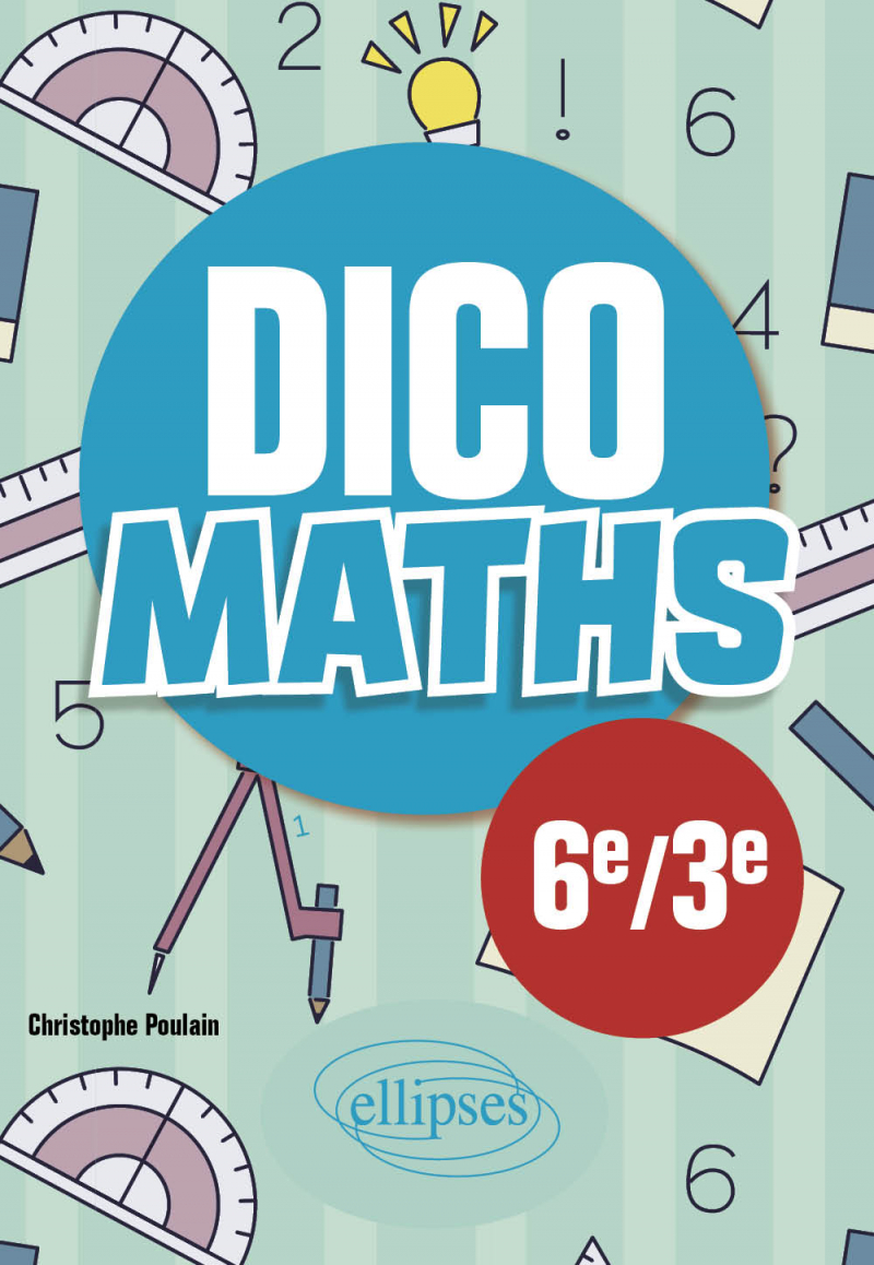 Dico Maths - Collège 6e-3e - 3e édition