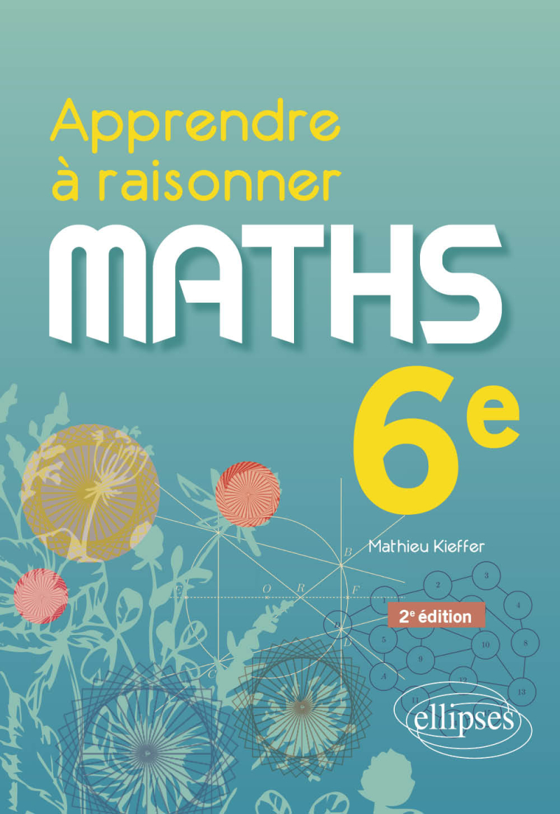 Apprendre à raisonner - Mathématiques - 6e - 2e édition