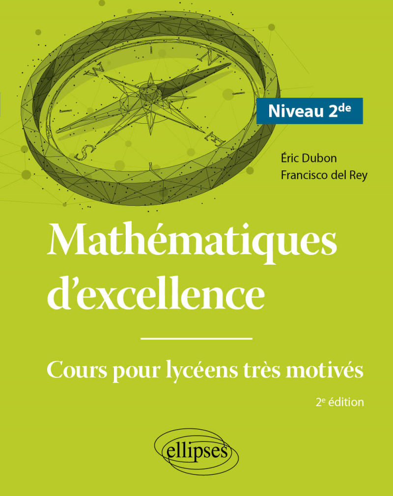 Mathématiques d'excellence - Niveau 2de - Cours pour lycéens très motivés - 2e édition