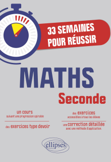 33 semaines pour réussir les Maths en 2de - Cours suivant une progression spiralée avec exercices et devoirs corrigés