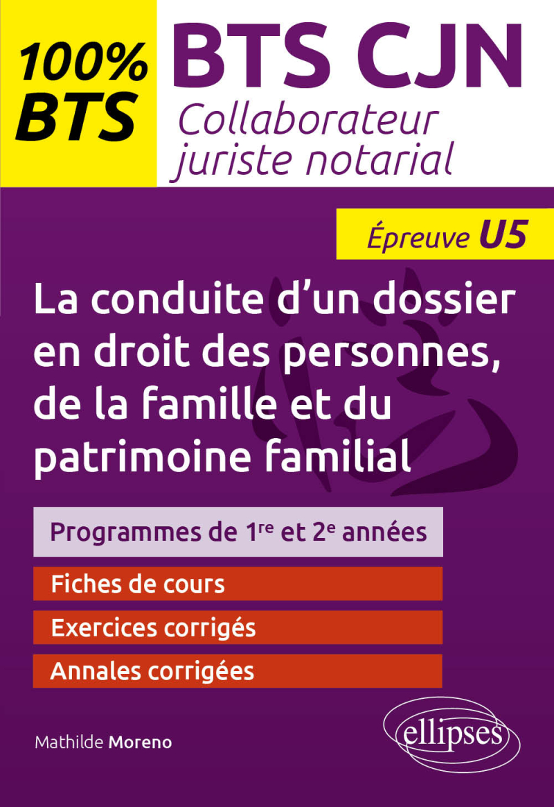 BTS CJN - La conduite d'un dossier en droit des personnes, de la famille et du patrimoine familial (U5) - BTS collaborateur juriste notarial