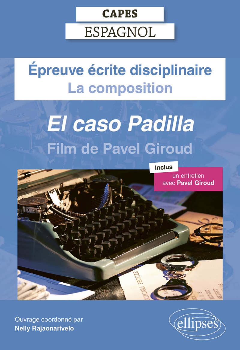 CAPES Espagnol 2025 - Épreuve écrite disciplinaire - La composition - Pavel GIROUD, El caso Padilla (Film)
