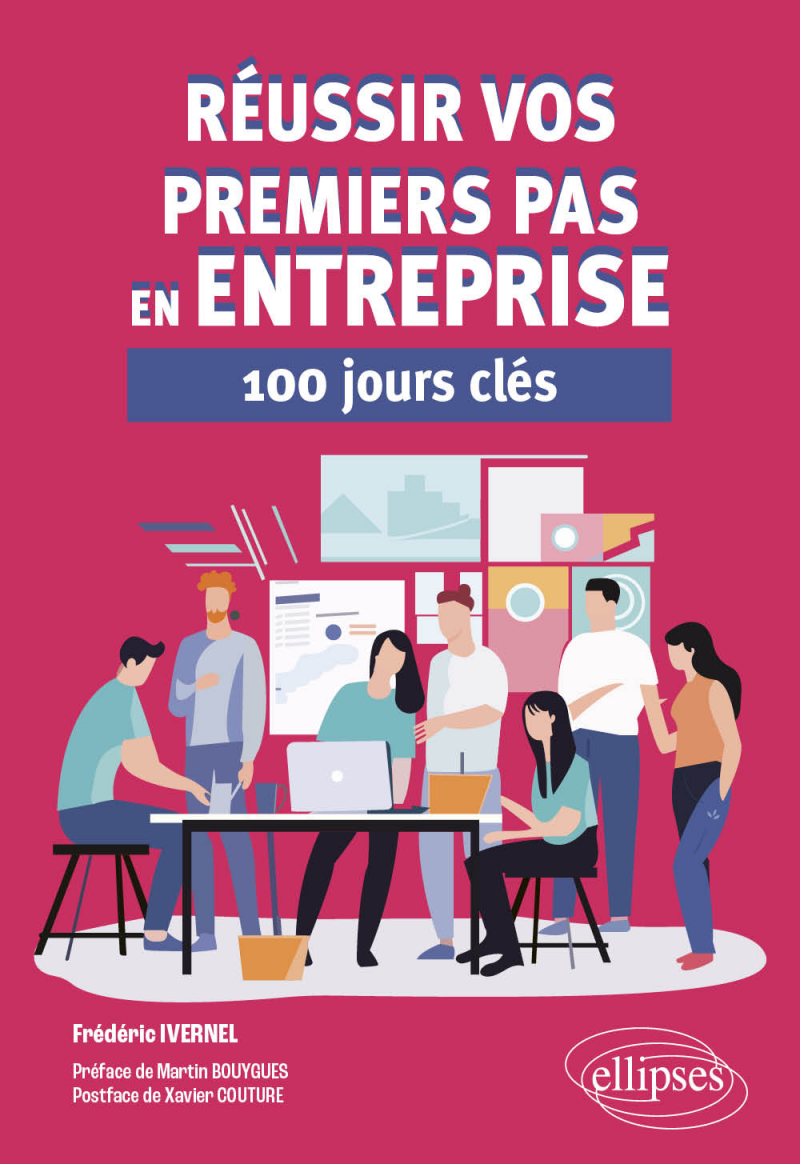 Réussir vos premiers pas en entreprise - 100 jours clés