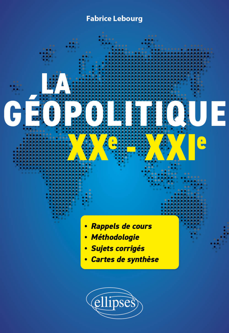 La géopolitique. XXe-XXIe siècles - Ma boîte à outils