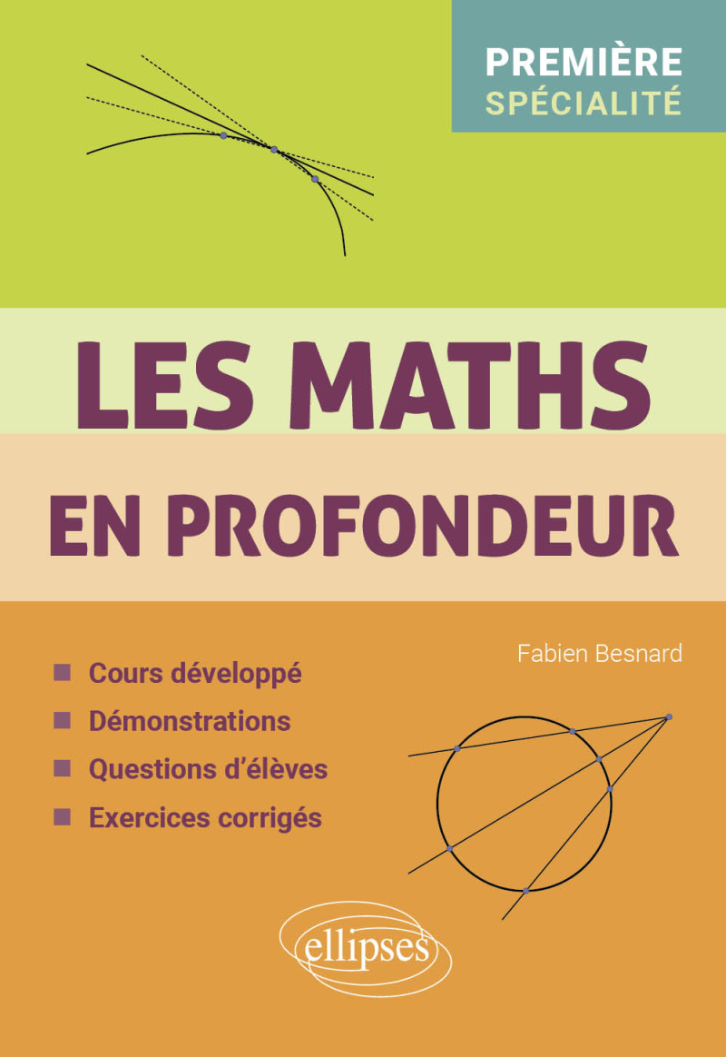 Les Maths en profondeur - Spé 1re - Cours développé - Démonstrations - Questions d'élèves - Exercices corrigés