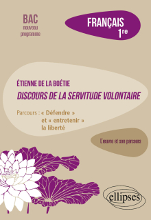 Etienne de la Boétie, Discours de la servitude volontaire - Français. 1re. Parcours : "Défendre" et "entretenir" la liberté