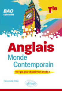 Anglais monde contemporain - Terminale - (Spécialité) - BAC - 10 Tips pour réussir ton année