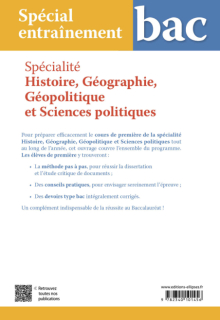 Spécial entraînement. Spécialité Histoire, Géographie, Géopolitique et Sciences politiques. 1re - La méthodologie des épreuves