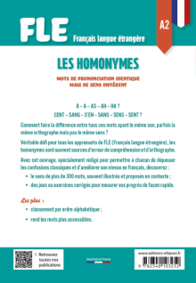 FLE. Les homonymes A2 (Français langue étrangère) - Mots de prononciation identique mais de sens différent - Plus de 300 mots avec exercices et corrigés