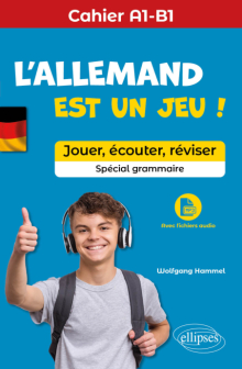 L'allemand est un jeu ! - Jouer, écouter, réviser (Cahier A1-B1) (Spécial grammaire) (avec fichiers audio)