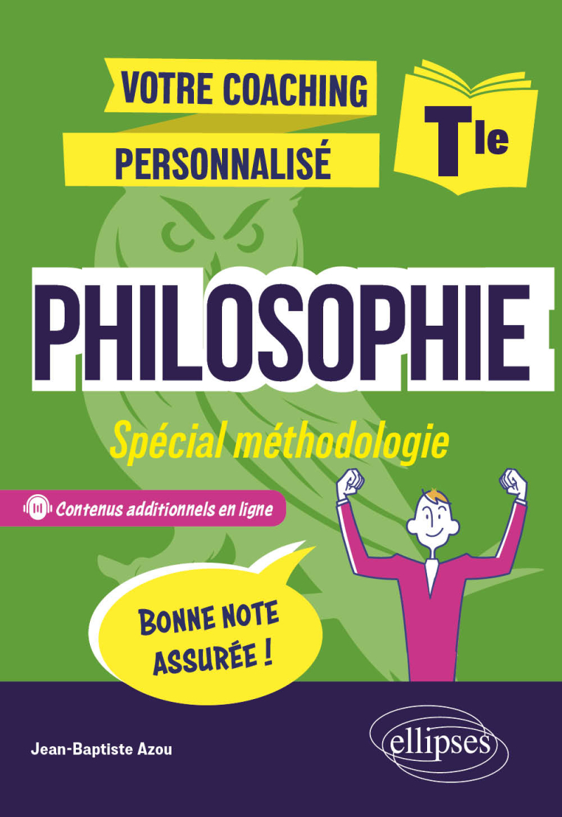 Philosophie - Terminale - Spécial méthodologie - Votre coaching personnalisé