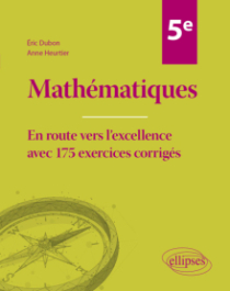 Mathématiques 5e - En route vers l'excellence avec 175 exercices corrigés