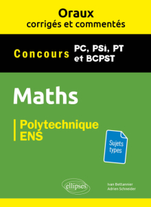 Mathématiques - PC, PSI, PT, BCPST. Oraux corrigés et commentés - 2e édition