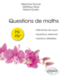 Questions de maths. PSI-PSI*
