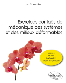 Exercices corrigés de mécanique des systèmes et des milieux déformables