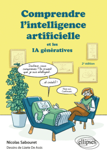 Comprendre l'intelligence artificielle et les IA génératives - 2e édition