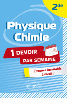 Physique-chimie - 2de - Devenez incollable à l'écrit !