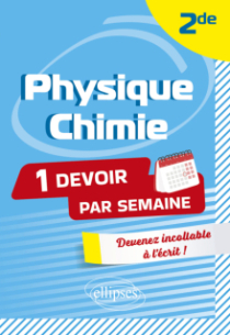 Physique-chimie - 2de - Devenez incollable à l'écrit !