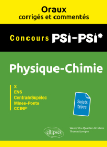 Physique-Chimie PSI/PSI*. Oraux corrigés et commentés - 2e édition
