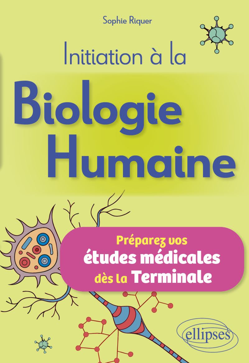 Initiation à la Biologie Humaine - Préparez vos études médicales dès la Tle
