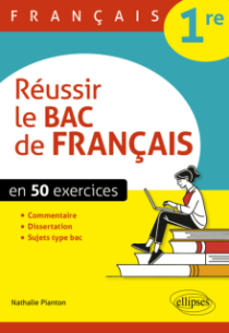 Français - 1re - Réussir le bac de français en 50 exercices