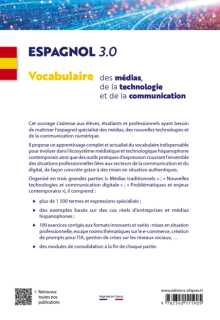 Espagnol 3.0 - Vocabulaire des médias, de la technologie et de la communication - Plus de 1500 termes et expressions - Des exemples concrets - 100 activités innovantes et variées