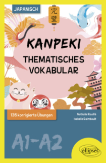 Japanisch. Kanpeki - Thematisches vokabular - A1-A2