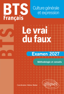 BTS Français. Culture générale et expression. Le vrai du faux - Examen 2027 - édition 2027